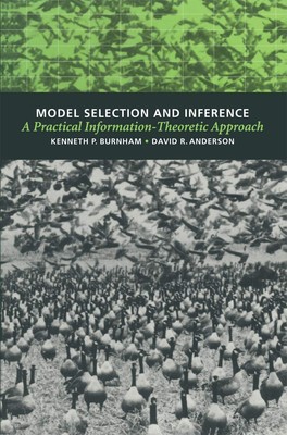 Model Selection and Inference: A Practical Information-Theoretic Approach - ...