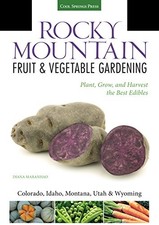ROCKY MOUNTAIN FRUIT & VEGETABLE GARDENING: PLANT, GROW, By Diana Maranhao *VG+*