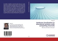 Anderson Localization In Disordered Systems With Competing Channels Hongyi Xie