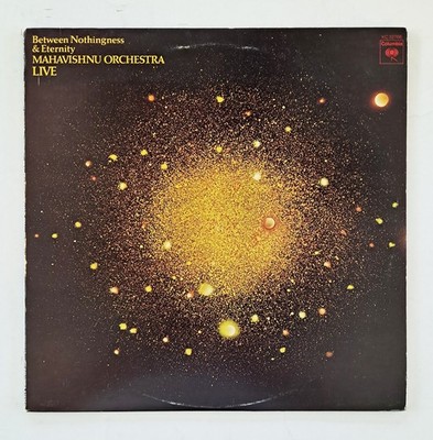 MAHAVISHNU ORCHESTRA LIVE: BETWEEN NOTHING & ETERNITY-KC 32766-1st ED.-VINYL