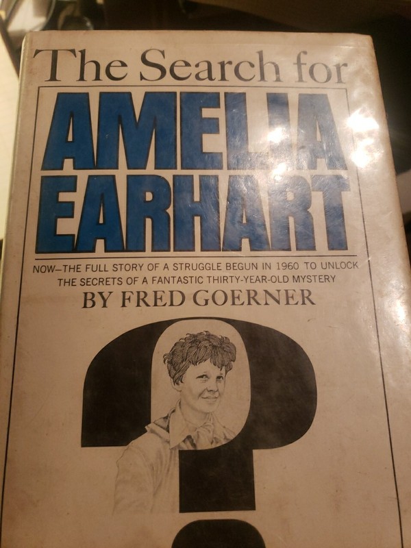THE SEARCH FOR AMELIA EARHART FRED GOERNER HISTORICAL bx731