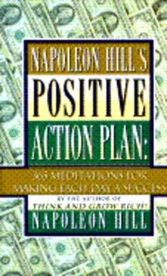 Napoleon Hill's Positive Action Plan: 365 Meditations for Making Each Day a