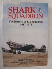 Shark Squadron: The History of Squadron 112, Rfc, Raf, 1917-1975