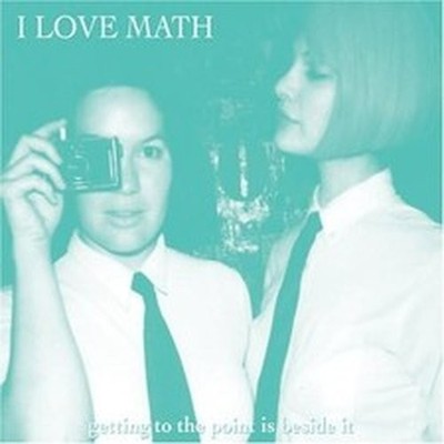 I LOVE MATH GETTING TO THE POINT IS BESIDEIT (CD)