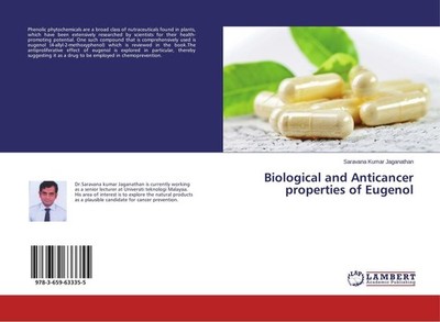 Biological and Anticancer properties of Eugenol Saravana Kumar Jaganathan