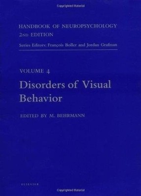 Handbook of Neuropsychology, Volume 4 Disorders of Visual Behavior Behrmann 2e