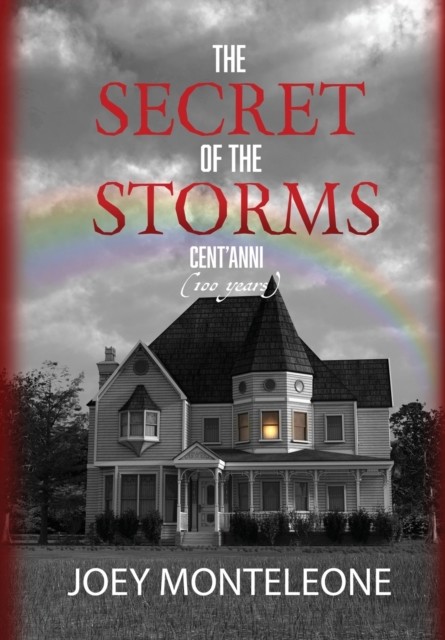 The Secret of the Storms: Cent'Anni by Joey Monteleone HARDBACK 9781957344195