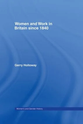 Women and Work in Britain since 1840