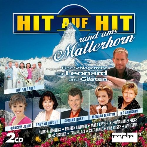 Various Hit auf Hit Rund Ums Matterhorn-Eine Schlagerreise (CD)