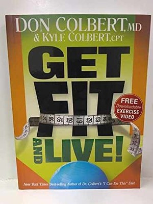 Get Fit and Live!: The simple - Paperback, by Colbert Don and - Very Good