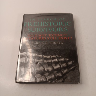 In Search of Prehistoric Survivors by Karl P.N. Shuker HC (1995)
