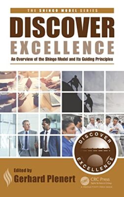 Discover Excellence: An Overview of the Shingo Model and Its Guiding Principl...
