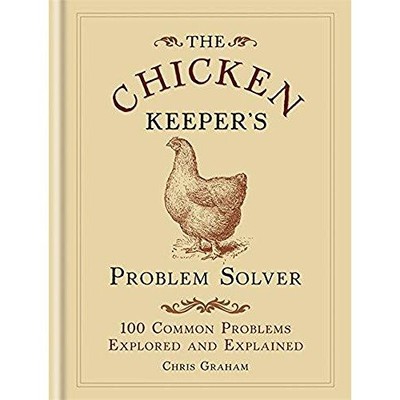 The Chicken Keeper's Problem Solver: ..., Graham, Chris