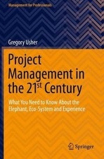 Project Management in the 21st Century: What You Need to Know About the Elephant