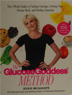 The Glucose Goddess Method: Your four-week guide to , Jessie Inchauspé 2023