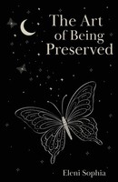 The Art Of Being Preserved Eleni Sophia Taschenbuch Englisch 2025