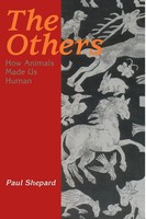 The Others How Animals Made Us Human Paul Shepard Taschenbuch Englisch 1997