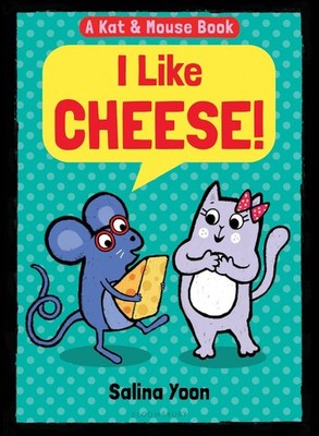 Kat & Mouse: I Like Cheese! by Salina Yoon Hardcover Book