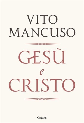 Libri Vito Mancuso - Gesu E Cristo - Immagine 5