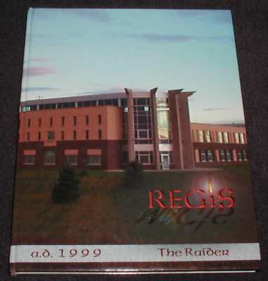 Regis Jesuit High School 1999 Yearbook (The Raider), Aurora CO