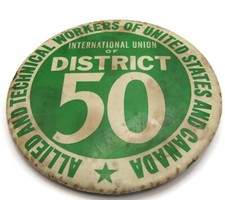 Allied & Technical Workers of US & Canada Button Huge District 50 Large