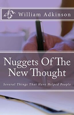 Nuggets Of The New Thought: Several Things That Have Helped People, Adkinson-,