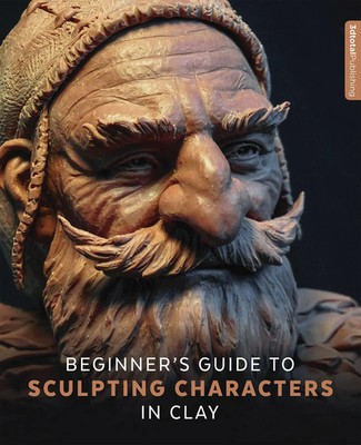 3dtotal Publishing | Beginner's Guide to Sculpting Characters in Clay | Buch