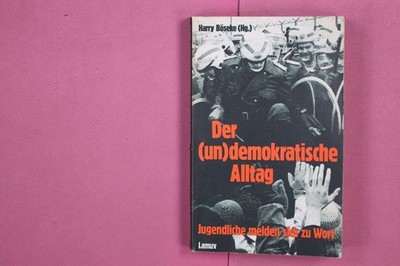 267890 DER (UN)DEMOKRATISCHE ALLTAG Lamuv Verlag Jugendliche melden sich zu Wort