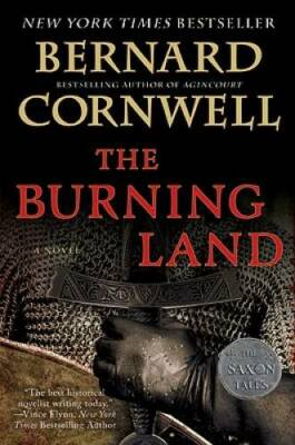 The Burning Land: A Novel (Saxon Tales) - Paperback By Cornwell, Bernard - GOOD