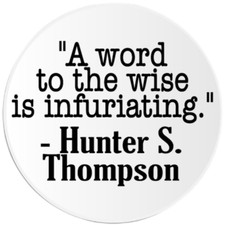 Word To Wise Is Infuriating Hunter S. Thompson - 3 Pack Circle Stickers 3 Inch