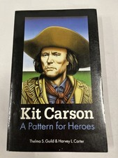 Kit Carson A Pattern for Heroes Guild Carter 1984 Biography Western Illustrated