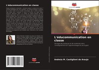 Andreia M. Castiglioni De Araujo | L'éDucommunication En Classe | Taschenbuch