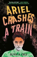 Ariel Crashes a Train, Cole, Olivia A.