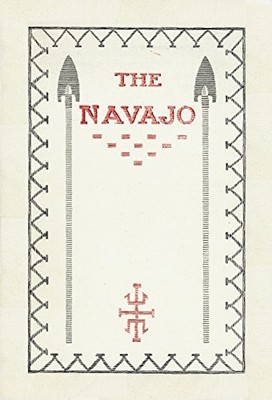 THE NAVAJO: A REPRINT IN ITS ENTIRETY OF A CATALOGUE By J. B. Moore