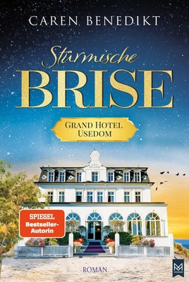 Stürmische Brise | Grand Hotel Usedom Band 1 Historischer Roman | Caren Benedikt