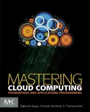 Mastering Cloud Computing : Foundations and Applications Programming by...