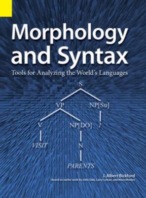 Morphology And Syntax by John Albert Bickford, Bickford;j. Albert Bickford, B...