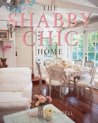 The Shabby Chic Home by Ashwell, Rachel 0060987685 FREE Shipping