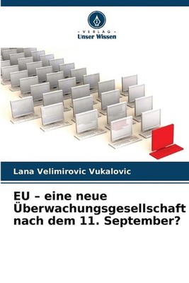 EU - eine neue berwachungsgesellschaft nach dem 11. September? by Lana Velimirov