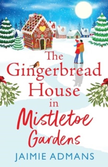 The Gingerbread House in Mistletoe Gardens by Jaimie Admans (Paperback Book)