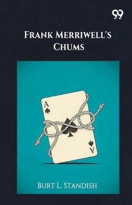 Frank Merriwell's Chums (Edition1) by Burt L. Standish Paperback Book
