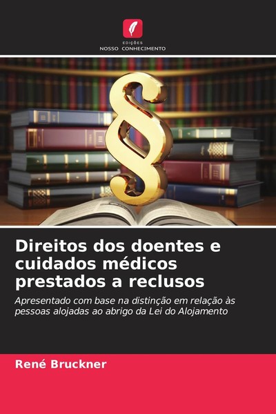 Direitos Dos Doentes E Cuidados MéDicos Prestados A Reclusos René Bruckner Buch-image