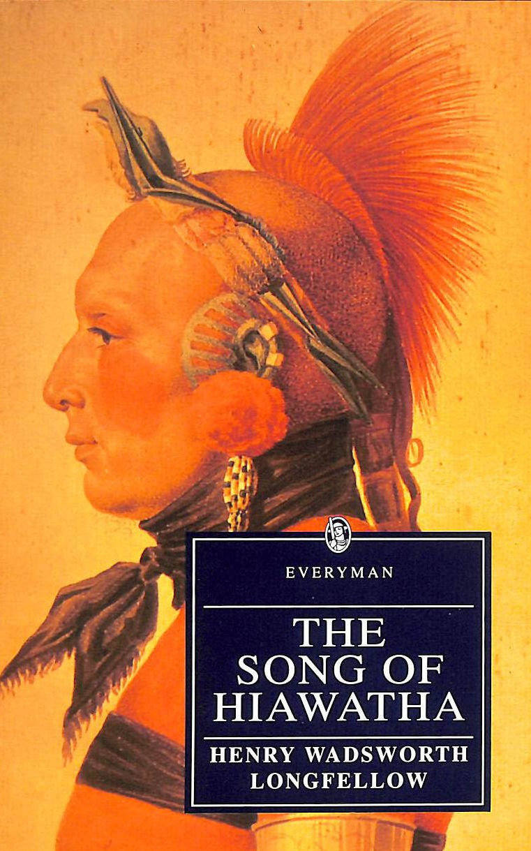 The Song of Hiawatha by Henry Wadsworth Longfellow