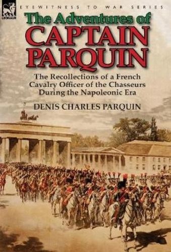 Denis Charles Parquin The Adventures of Captain Parquin (Hardback) (UK IMPORT)