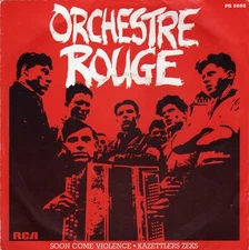 ORCHESTRE ROUGE SOON COME VIOLENCE / KAZETTLERS ZEKS FRENCH 45 PS 7" 