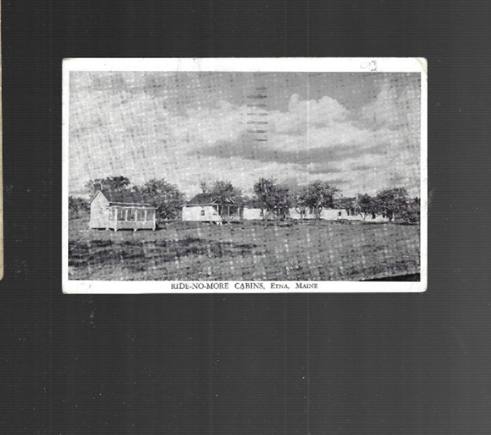 ETNA MAINE VINTAGE POSTCARD bw RIDE NO MORE CABINS & GROUNDS
