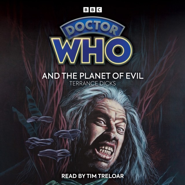Doctor Who and the Planet of Evil: 4th Doctor Novelisation by Terrance Dicks CD