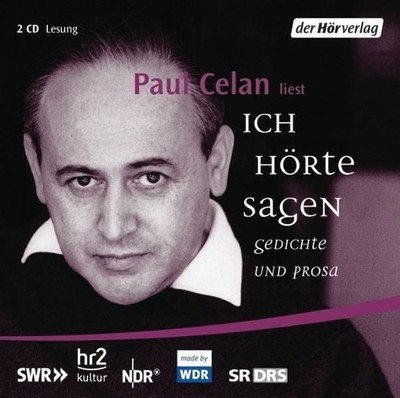 Ich hörte sagen: Gedichte und Prosa Gedichte und Prosa Celan, Paul und Paul Cela
