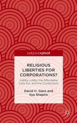 Religiöse Freiheiten für Unternehmen?: Hobby Lobby, The Affordable Care Act,