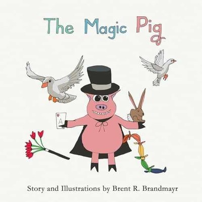 The Magic Pig - Paperback, by Brandmayr Brent R - Very Good
